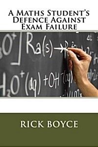 A Maths Students Defence Against Exam Failure (Paperback)