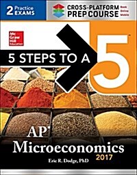 5 Steps to a 5: AP Microeconomics 2017 Cross-Platform Prep Course (Paperback, 3)