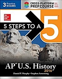 5 Steps to a 5 AP U.S. History 2017, Cross-Platform Prep Course (Paperback, 8)