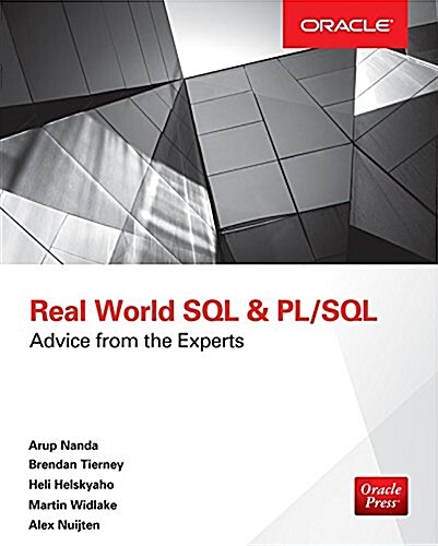 Real World SQL and PL/SQL: Advice from the Experts (Paperback)