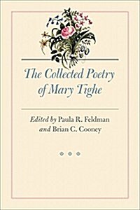 The Collected Poetry of Mary Tighe (Hardcover)