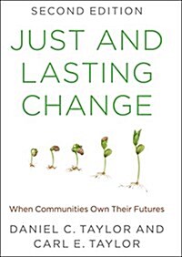 Just and Lasting Change: When Communities Own Their Futures (Paperback, 2)