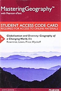 Mastering Geography with Pearson Etext -- Standalone Access Card -- For Globalization and Diversity: Geography of a Changing World (Hardcover, 5)