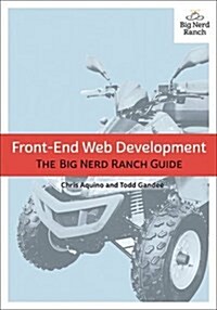 Front-End Web Development: The Big Nerd Ranch Guide (Paperback)