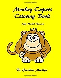 Monkey Capers Coloring Book: Left Hand Version (Paperback)