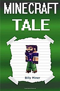 Minecraft Tale: An Epic Minecraft Tale (Minecraft Tales, Minecraft Epic Tales, Minecraft Epic Story, Minecraft Books, Minecraft Diarie (Paperback)
