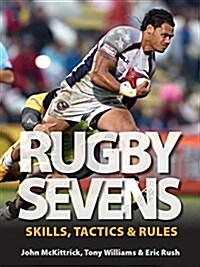 Rugby Sevens: Skills, Tactics and Rules (Paperback)