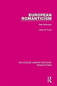 European Romanticism : Self-Definition (Hardcover)
