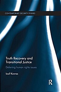 Truth Recovery and Transitional Justice : Deferring Human Rights Issues (Paperback)