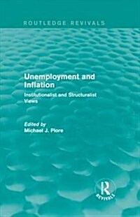 Unemployment and Inflation : Institutionalist and Structuralist Views (Hardcover)