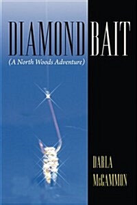 Diamond Bait: (A North Woods Adventure) (Paperback)