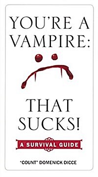 Youre a Vampire--That Sucks!: A Survival Guide (Prebound, Bound for Schoo)