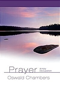 Prayer: A Holy Occupation (Hardcover)