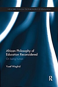 African Philosophy of Education Reconsidered : On Being Human (Paperback)