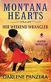 Montana Hearts: Her Weekend Wrangler (Mass Market Paperback)