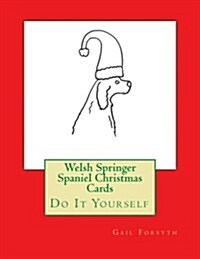 Welsh Springer Spaniel Christmas Cards: Do It Yourself (Paperback)