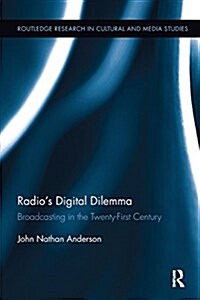 Radios Digital Dilemma : Broadcasting in the Twenty-First Century (Paperback)