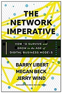 The Network Imperative: How to Survive and Grow in the Age of Digital Business Models (Hardcover)