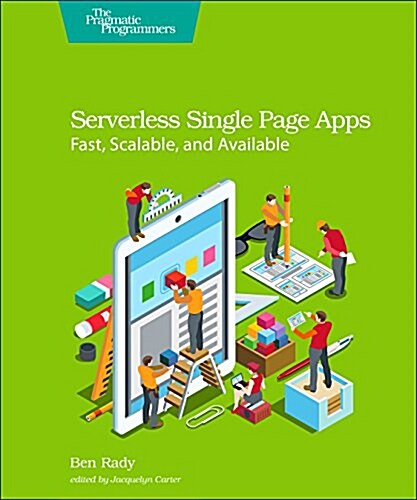 Serverless Single Page Apps: Fast, Scalable, and Available (Paperback)