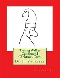 Treeing Walker Coonhound Christmas Cards: Do It Yourself (Paperback)