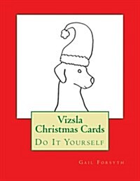 Vizsla Christmas Cards: Do It Yourself (Paperback)