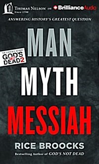 Man, Myth, Messiah: Answering Historys Greatest Question (Audio CD, Library)