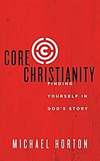 Core Christianity: Finding Yourself in Gods Story (Audio CD)