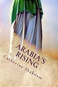 Arabias Rising: Under the Banner of the First Imam (Paperback)