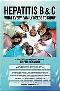 Hepatitis B & C What Every Family Needs to Know (Paperback)