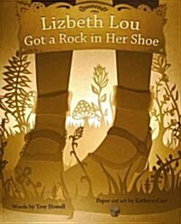 Lizbeth Lou Got a Rock in Her Shoe (Hardcover)