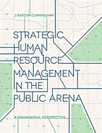 Strategic Human Resource Management in the Public Arena : A Managerial Perspective (Paperback)