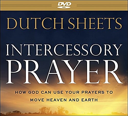 Intercessory Prayer: How God Can Use Your Prayers to Move Heaven and Earth (Hardcover, Repackaged)