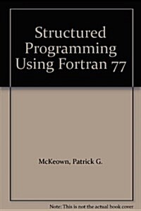 Structured Programming Using Fortran 77 (Paperback)