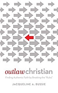 Outlaw Christian: Finding Authentic Faith by Breaking the Rules (Audio CD, Library)