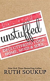 Unstuffed: Decluttering Your Home, Mind & Soul (Audio CD, Library)