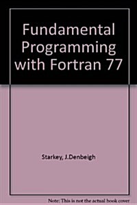 Fundamental Programming With Fortran 77 (Paperback)