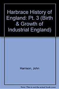 The Birth and Growth of Industrial England 1714-1867 (Paperback)