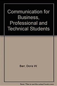 Communication for Business, Professional, and Technical Students (Paperback, 2nd, Subsequent)