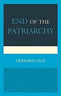 End of the Patriarchy (Hardcover)