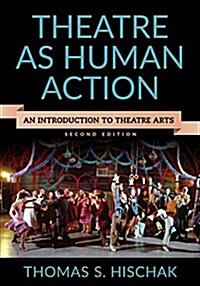 Theatre as Human Action: An Introduction to Theatre Arts (Paperback, 2)
