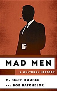 Mad Men: A Cultural History (Hardcover)