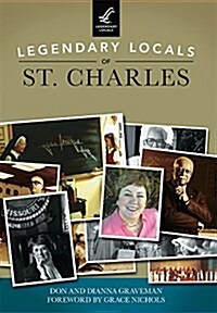 Legendary Locals of St. Charles (Paperback)