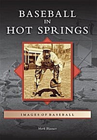 Baseball in Hot Springs (Paperback)