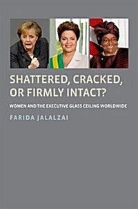 Shattered, Cracked, or Firmly Intact?: Women and the Executive Glass Ceiling Worldwide (Paperback)