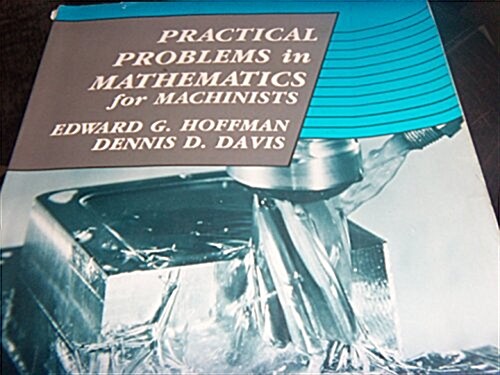 Practical Problems in Mathematics for Machinists (Paperback, 3rd)