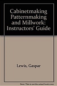Cabinetmaking Patternmaking and Millwork (Paperback)