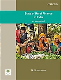 State of Rural Finance in India: An Assessment (Paperback)