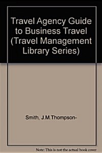 Travel Agency Guide to Business Travel (Hardcover)