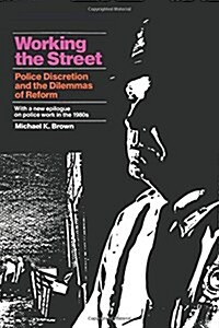 Working the Street: Police Discretion and the Dilemmas of Reform (Paperback, Revised)