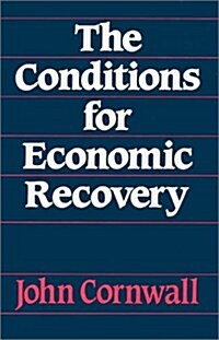 The Conditions for Economic Recovery: A Post-Keynesian Analysis: A Post-Keynesian Analysis (Paperback)